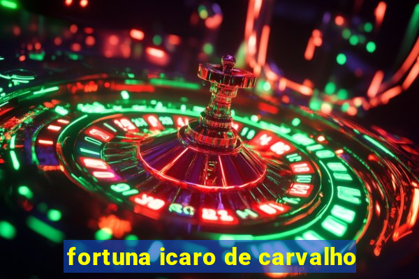 fortuna icaro de carvalho